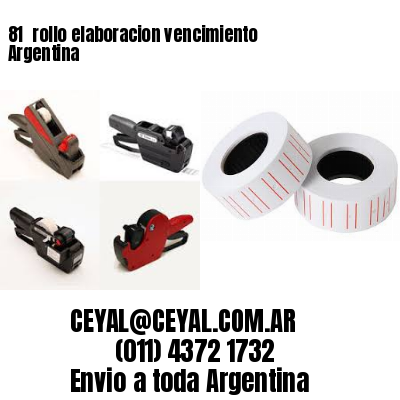 81 	rollo elaboracion vencimiento Argentina