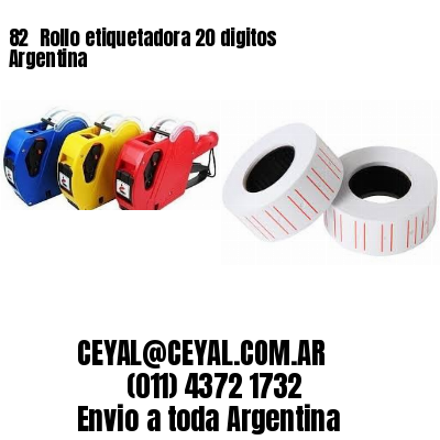 82 	Rollo etiquetadora 20 digitos Argentina