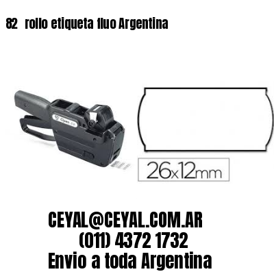 82 	rollo etiqueta fluo Argentina