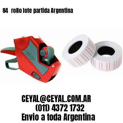 84 	rollo lote partida Argentina