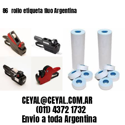 86 	rollo etiqueta fluo Argentina