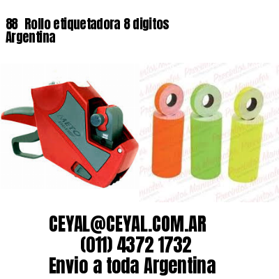 88 	Rollo etiquetadora 8 digitos Argentina