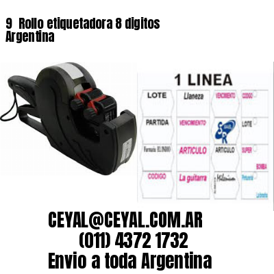 9 	Rollo etiquetadora 8 digitos Argentina