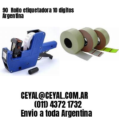 90 	Rollo etiquetadora 10 digitos Argentina