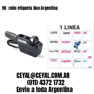 90 	rollo etiqueta fluo Argentina