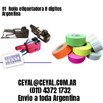 91 	Rollo etiquetadora 8 digitos Argentina