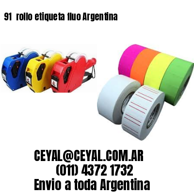 91 	rollo etiqueta fluo Argentina