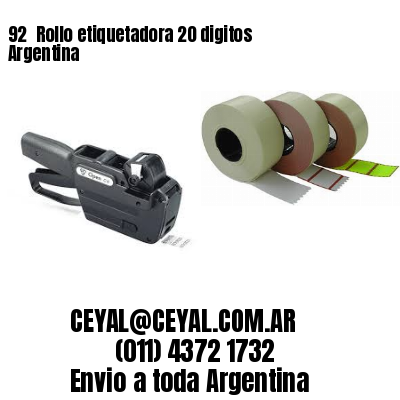 92 	Rollo etiquetadora 20 digitos Argentina