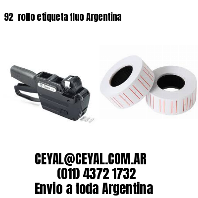 92 	rollo etiqueta fluo Argentina