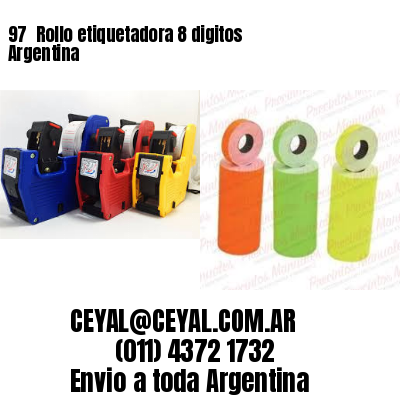 97 	Rollo etiquetadora 8 digitos Argentina