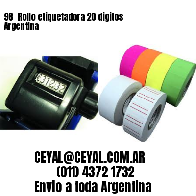 98 	Rollo etiquetadora 20 digitos Argentina