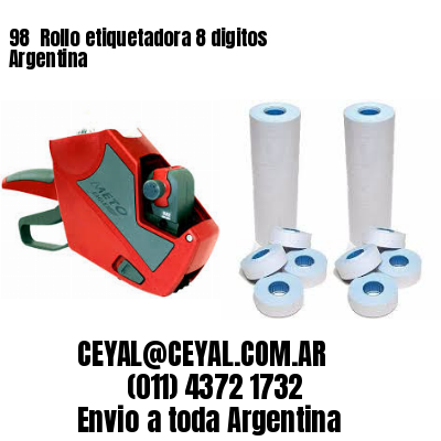 98 	Rollo etiquetadora 8 digitos Argentina