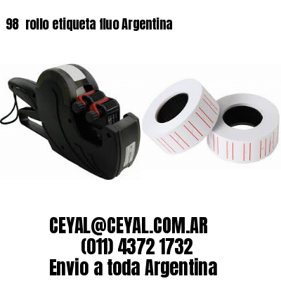 98 	rollo etiqueta fluo Argentina