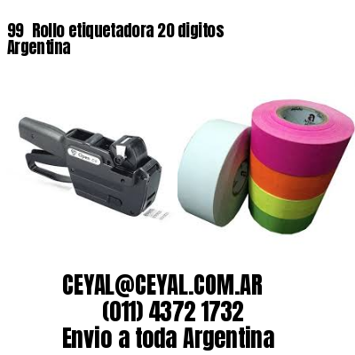 99 	Rollo etiquetadora 20 digitos Argentina