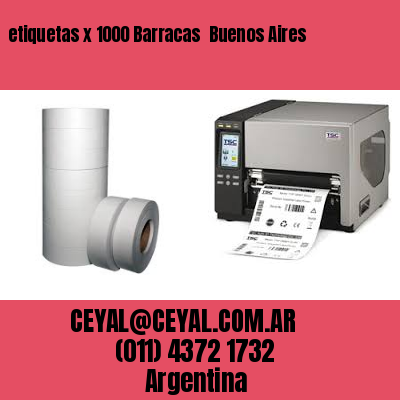 etiquetas x 1000 Barracas  Buenos Aires
