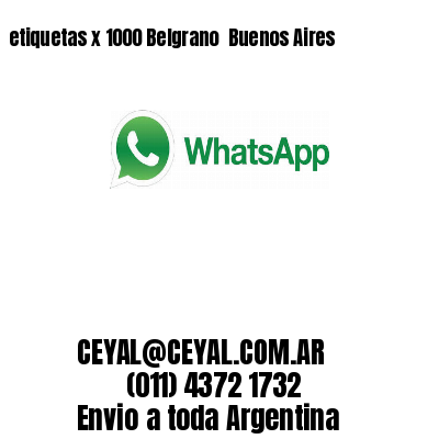 etiquetas x 1000 Belgrano  Buenos Aires