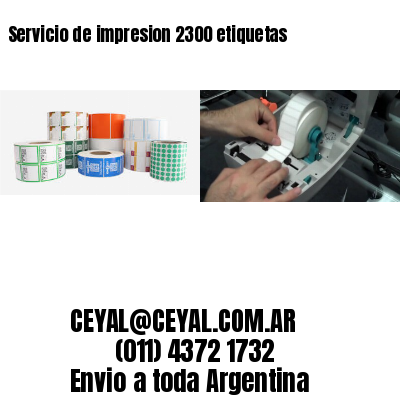 Servicio de impresion 2300 etiquetas