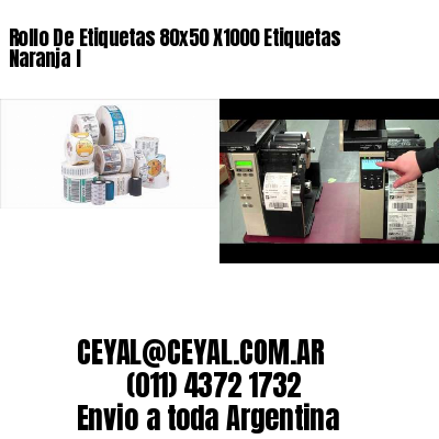 Rollo De Etiquetas 80×50 X1000 Etiquetas Naranja I