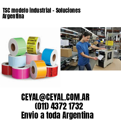 TSC modelo industrial – Soluciones Argentina