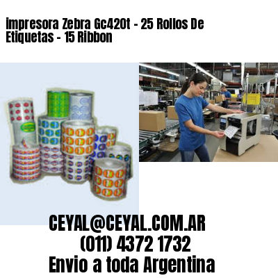 impresora Zebra Gc420t – 25 Rollos De Etiquetas – 15 Ribbon
