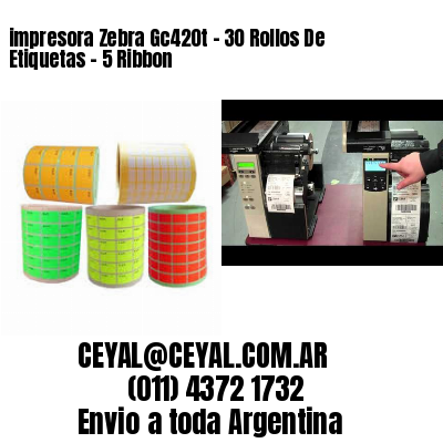 impresora Zebra Gc420t – 30 Rollos De Etiquetas – 5 Ribbon