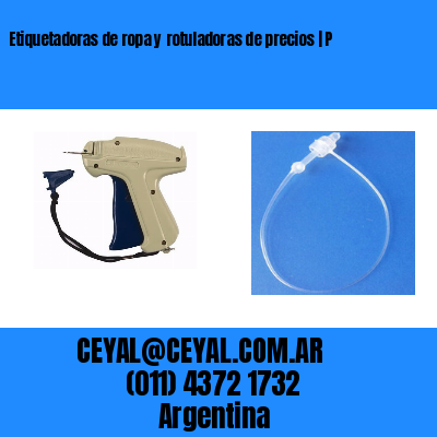 Etiquetadoras de ropa y rotuladoras de precios | P