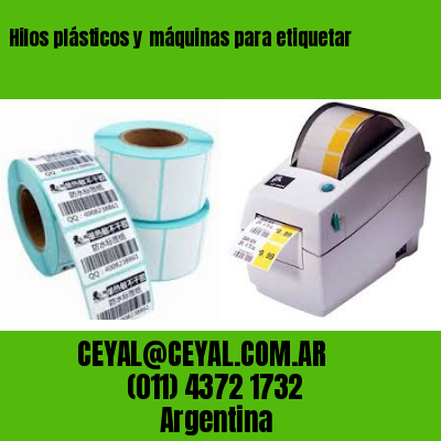 Hilos plásticos y máquinas para etiquetar