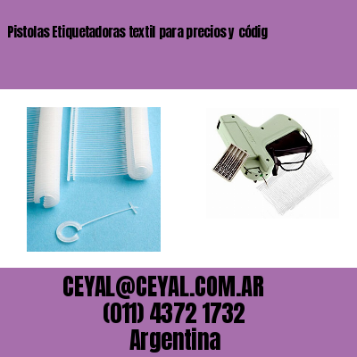 Pistolas Etiquetadoras textil para precios y códig