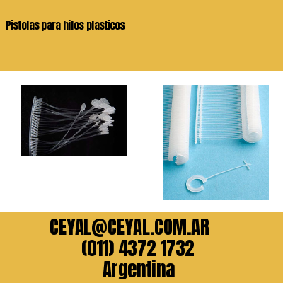 Pistolas para hilos plasticos