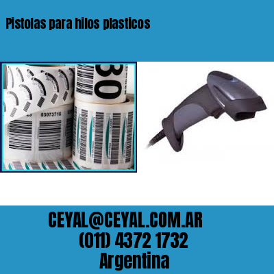 Pistolas para hilos plasticos