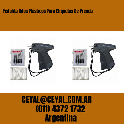 Pistolita Hilos Plásticos Para Etiquetas De Prenda