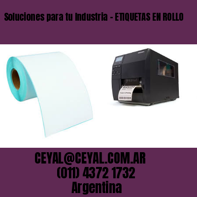 Soluciones para tu Industria – ETIQUETAS EN ROLLO