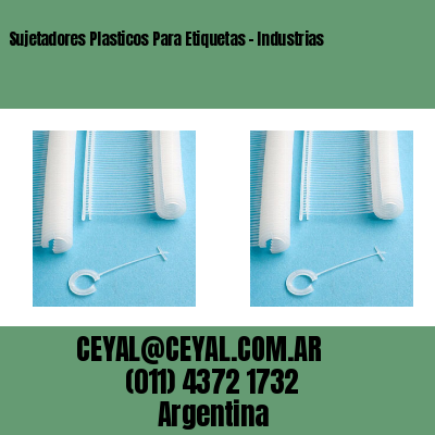 Sujetadores Plasticos Para Etiquetas - Industrias