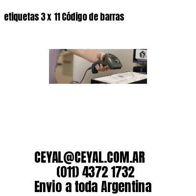 etiquetas 3 x 11 Código de barras