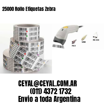 25000 Rollo Etiquetas Zebra