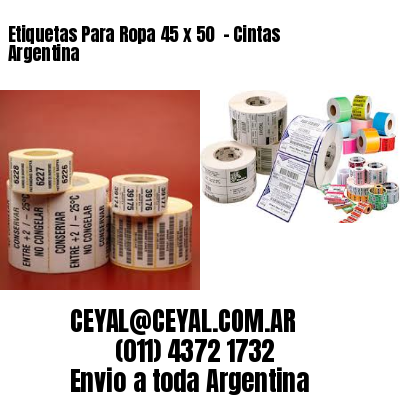 Etiquetas Para Ropa 45 x 50  – Cintas Argentina