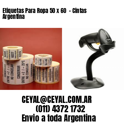 Etiquetas Para Ropa 50 x 60  – Cintas Argentina