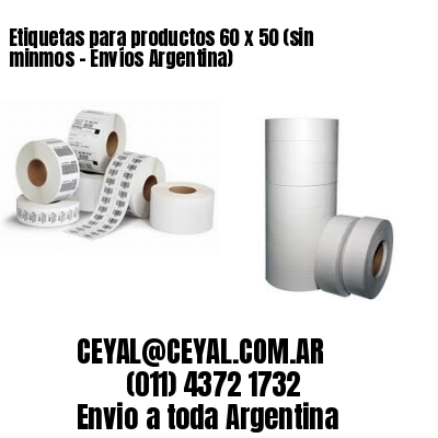 Etiquetas para productos 60 x 50 (sin minmos – Envíos Argentina)