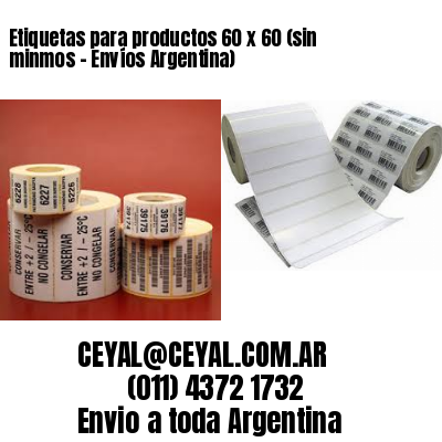 Etiquetas para productos 60 x 60 (sin minmos – Envíos Argentina)