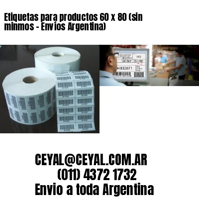 Etiquetas para productos 60 x 80 (sin minmos – Envíos Argentina)