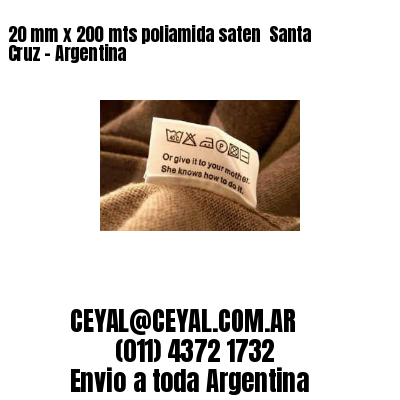 20 mm x 200 mts poliamida saten  Santa Cruz – Argentina