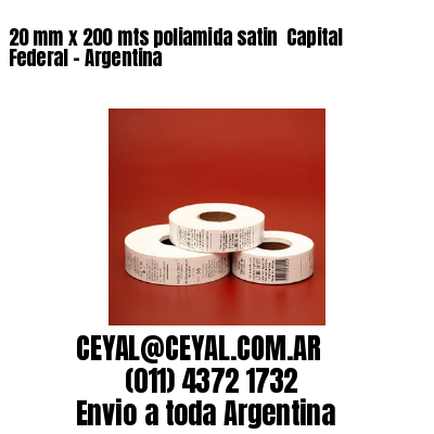 20 mm x 200 mts poliamida satin  Capital Federal – Argentina