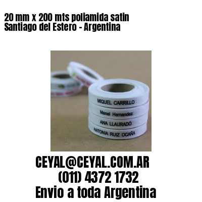 20 mm x 200 mts poliamida satin  Santiago del Estero – Argentina