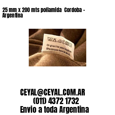 25 mm x 200 mts poliamida  Cordoba – Argentina
