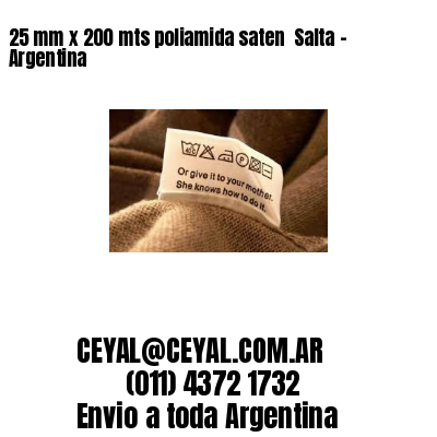 25 mm x 200 mts poliamida saten  Salta – Argentina