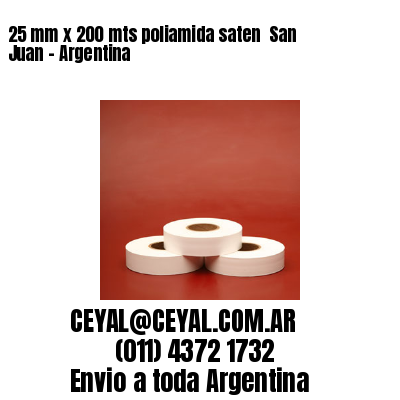 25 mm x 200 mts poliamida saten  San Juan – Argentina