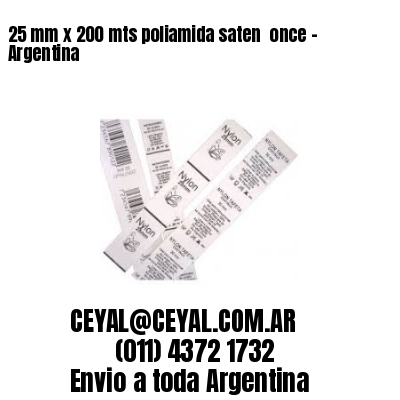 25 mm x 200 mts poliamida saten  once – Argentina