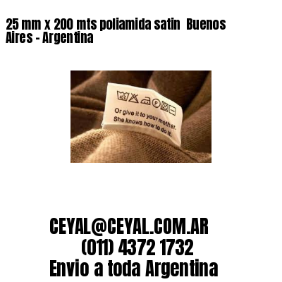 25 mm x 200 mts poliamida satin  Buenos Aires – Argentina