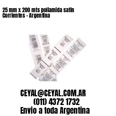 25 mm x 200 mts poliamida satin  Corrientes – Argentina