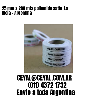 25 mm x 200 mts poliamida satin  La Rioja – Argentina